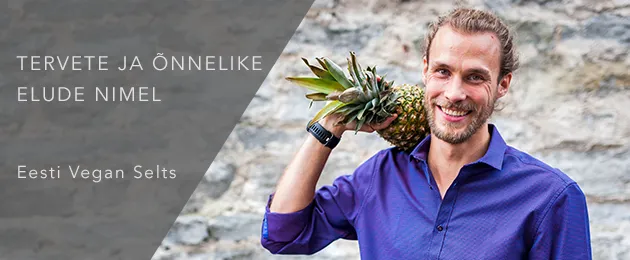 Eesti Vegan Selts: „Toeta veganluse levikut tervete ja õnnelike elude nimel”